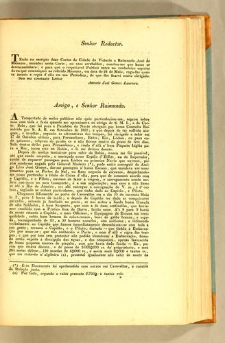 Senhor Redactor. Tendo eu escripto duas cartas da cidade da Victoria a Raimundo José de Menezes, morador nesta Corte, ou seos arrebaldes, constou-me que huma se desencaminhara; ..
