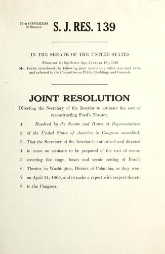 Joint resolution directing the Secretary of the Interior to estimate the cost of reconstructing Ford's Theater