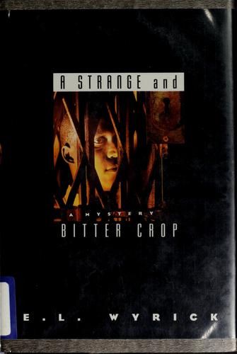 A strange and bitter crop