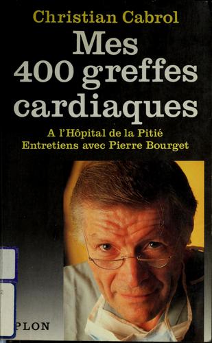 Mes quatre cents greffes cardiaques à l'Hôpital de la Pitié