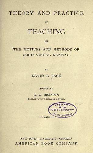 Theory and practice of teaching; or, The motives and methods of good school keeping