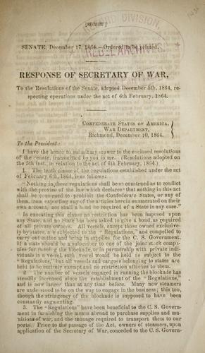 Response of Secretary of War, to the Resolutions of the Senate, adopted December 5th, 1864, respecting operations under the Act of 6th February 1864