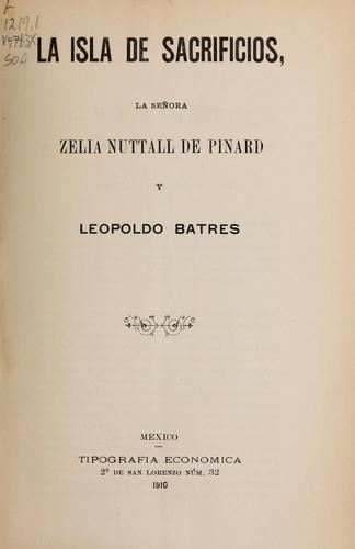 La Isla de Sacrificios, la Señora Zelia Nuttall de Pinard y Leopoldo Batres