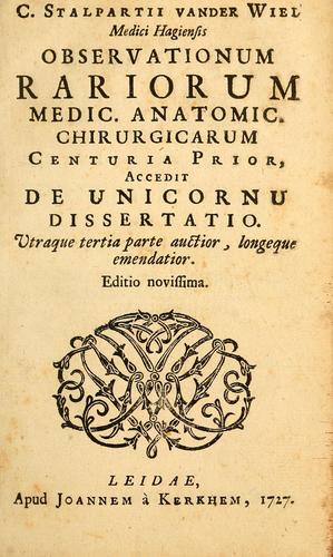C. Stalpartii Stalpart vander Wiel ... Observationum rariorum medic. anatomic. chirurgicarum