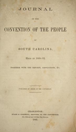 Journal of the Convention of the people of South Carolina, held in 1860-'61
