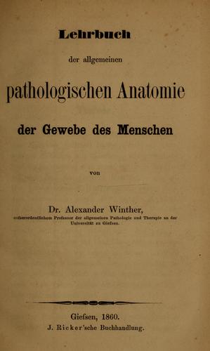 Lehrbuch der allgemeinen pathologischen Anatomie der Gewebe des Menschen