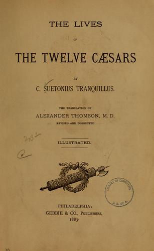 The lives of the twelve Cæsars