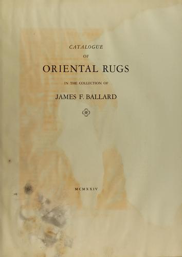 Catalogue of oriental rugs in the collection of James F. Ballard
