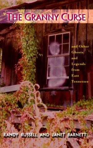 The granny curse and other ghosts and legends from East Tennessee