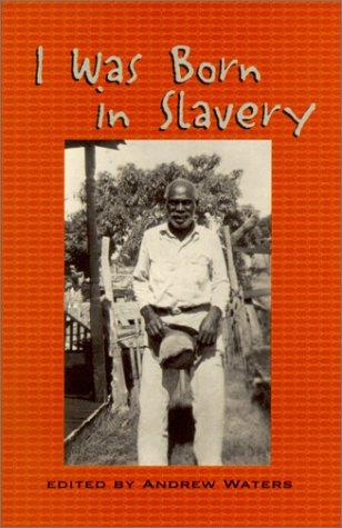 I was born in slavery