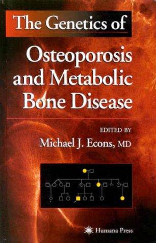 The Genetics of Osteoporosis and Metabolic Bone Disease
