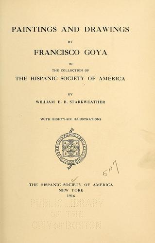 Paintings and drawings by Francisco Goya in the collection of the Hispanic Society of America