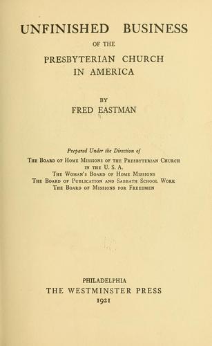Unfinished business of the Presbyterian church in America