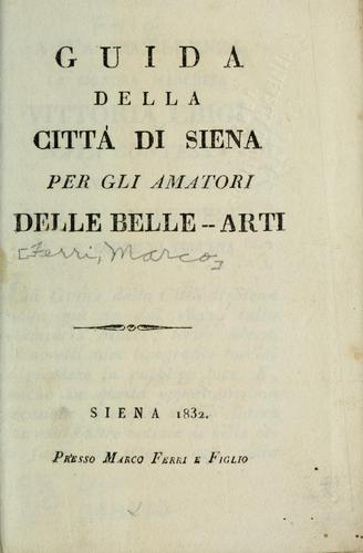 Guida della cittá di Siena per gli amatori delle belle-arti