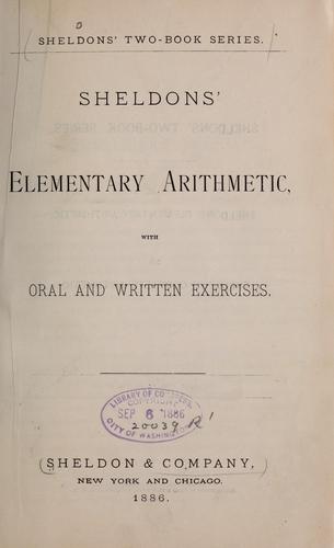 Sheldons' Elementary arithmetic with oral and written exercises