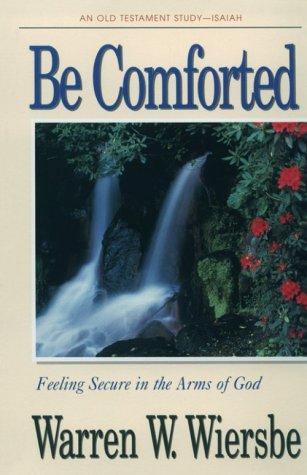 Be comforted