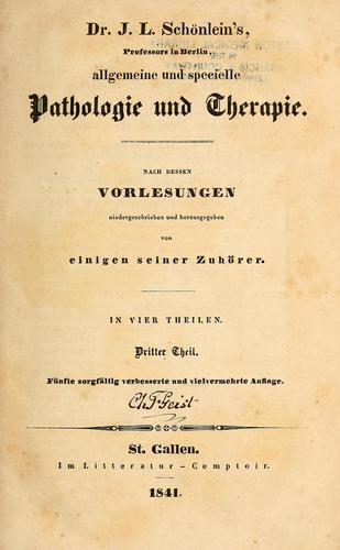 Dr. J.L. Schönlein's ... Allgemeine und specielle Pathologie und Therapie