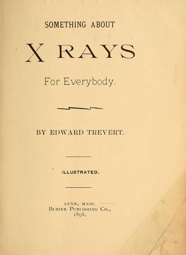Something about X rays for everybody
