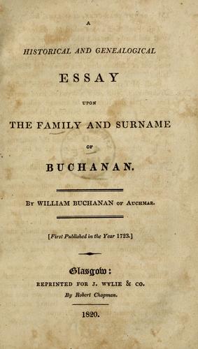 A historical and genealogical essay upon the family and surname of Buchanan