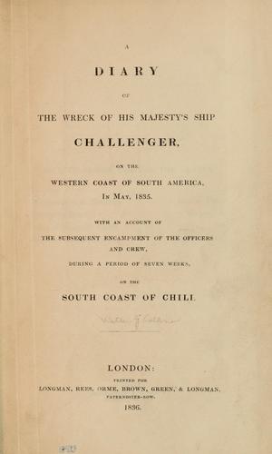 A diary of the wreck of His Majesty's Ship Challenger, on the western coast of South America, in May, 1835