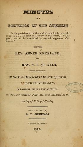 Minutes of a discussion on the question "Is the punishment of the wicked absolutely by eternal"?