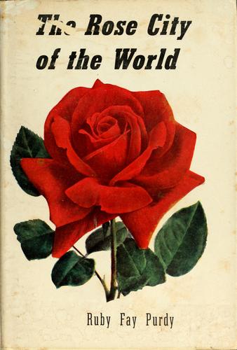 The Rose City of the World: Portland, Oregon