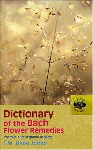 Dictionary of the Bach Flower Remedies