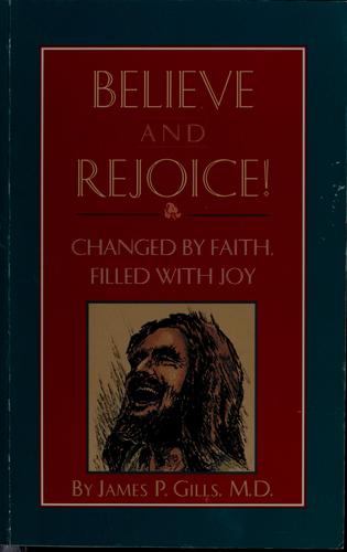Believe and rejoice!