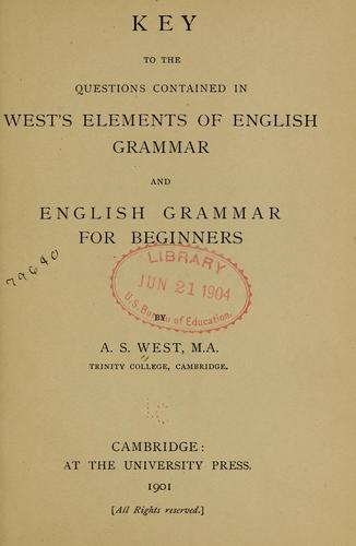 Key to the questions contained in West's Elements of English grammar and English grammar for beginners