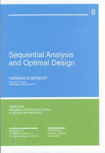 Sequential Analysis and Optimal Design (CBMS-NSF Regional Conference Series in Applied Mathematics) (CBMS-NSF Regional Conference Series in Applied Mathematics)