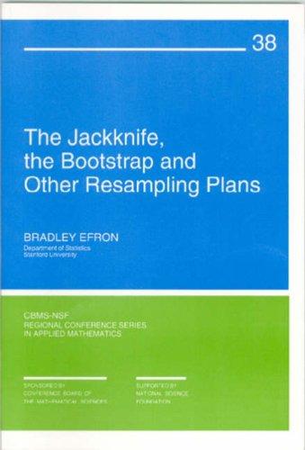 The jackknife, the bootstrap, and other resampling plans