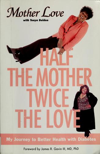 Half the mother, twice the love
