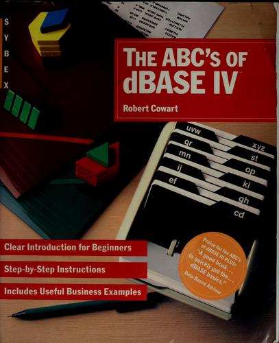 The ABC's of dBase IV