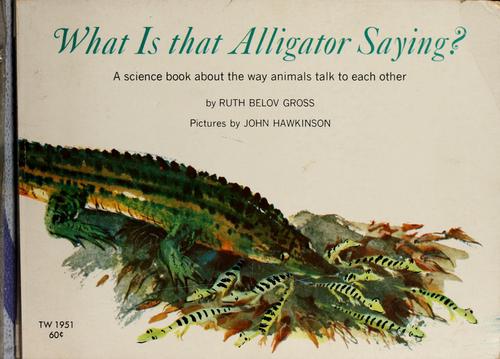 What is that alligator saying?