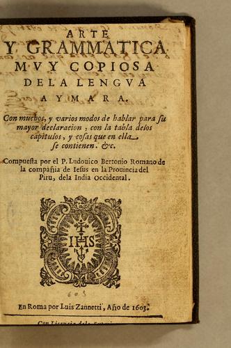 Arte y grammatica muy copiosa dela lengua aymara