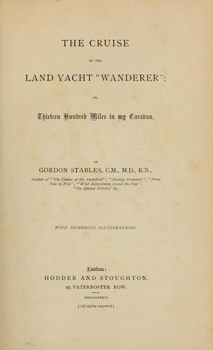 The cruise of the land yacht "Wanderer", or, Thirteen hundred miles in my caravan