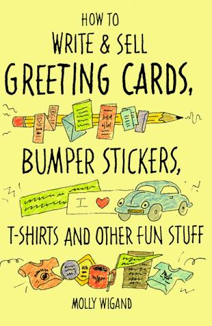How to write & sell greeting cards, bumper stickers, T-shirts, and other fun stuff