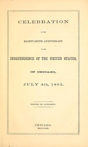 Celebration of the eighty-sixth anniversary of the independence of the United States, in Chicago, July 4th, 1862