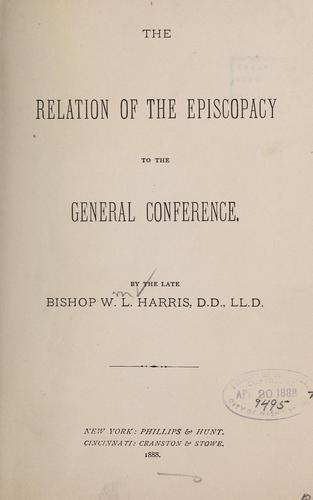 The relation of the Episcopacy to the general conference