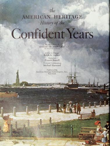 The American heritage history of the confident years