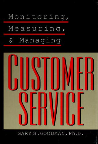 Monitoring, measuring, and managing customer service