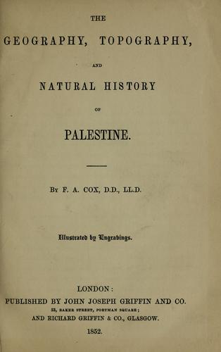 The geography, topography, and natural history of Palestine