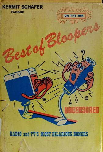 Kermit Schafer's best of bloopers