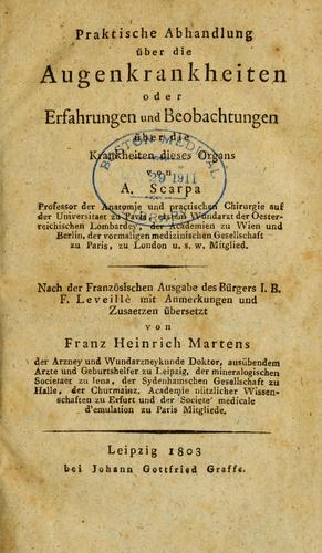 Praktische Abhandlung über die Augenkrankheiten, oder, Erfahrungen und Beobachtungen über die Krankheiten dieses Organs