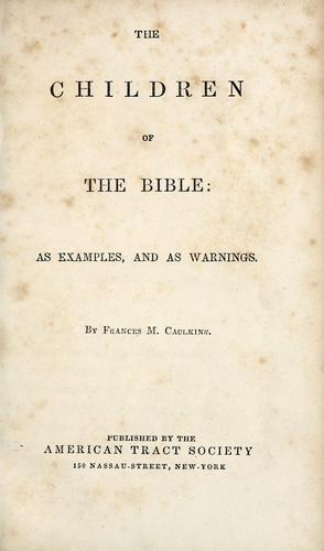 The children of the Bible: as examples and as warnings