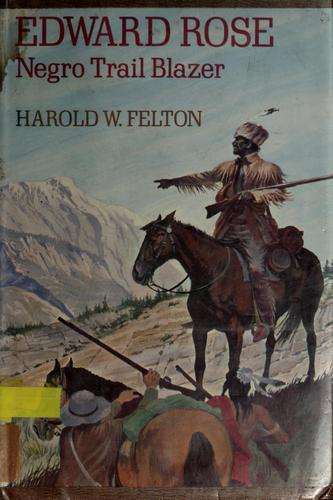 Edward Rose; Negro trail blazer
