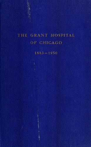 The Grant Hospital of Chicago, 1883-1950