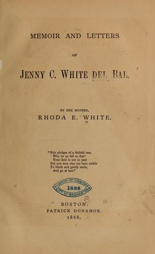 Memoir and letters of Jenny C. White Del Bal