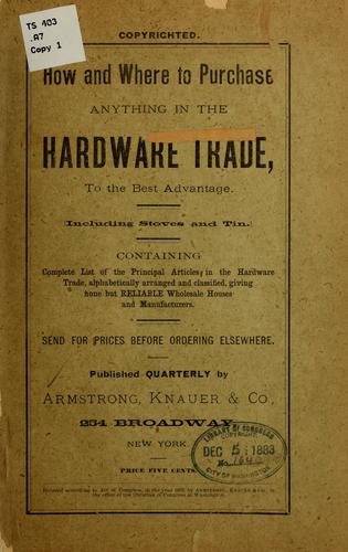 How and where to purchase anything in the hardware trade, to the best advantage