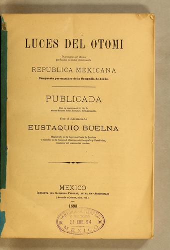 Luces del otomi, o, Gramática del idioma que hablan los indios otomíes en la República Mexicana